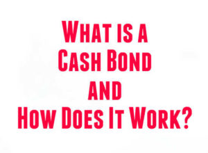 Cash Bond