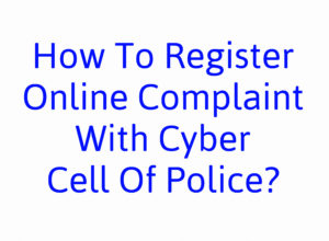How To Register Online Complaint With Cyber Cell Of Police