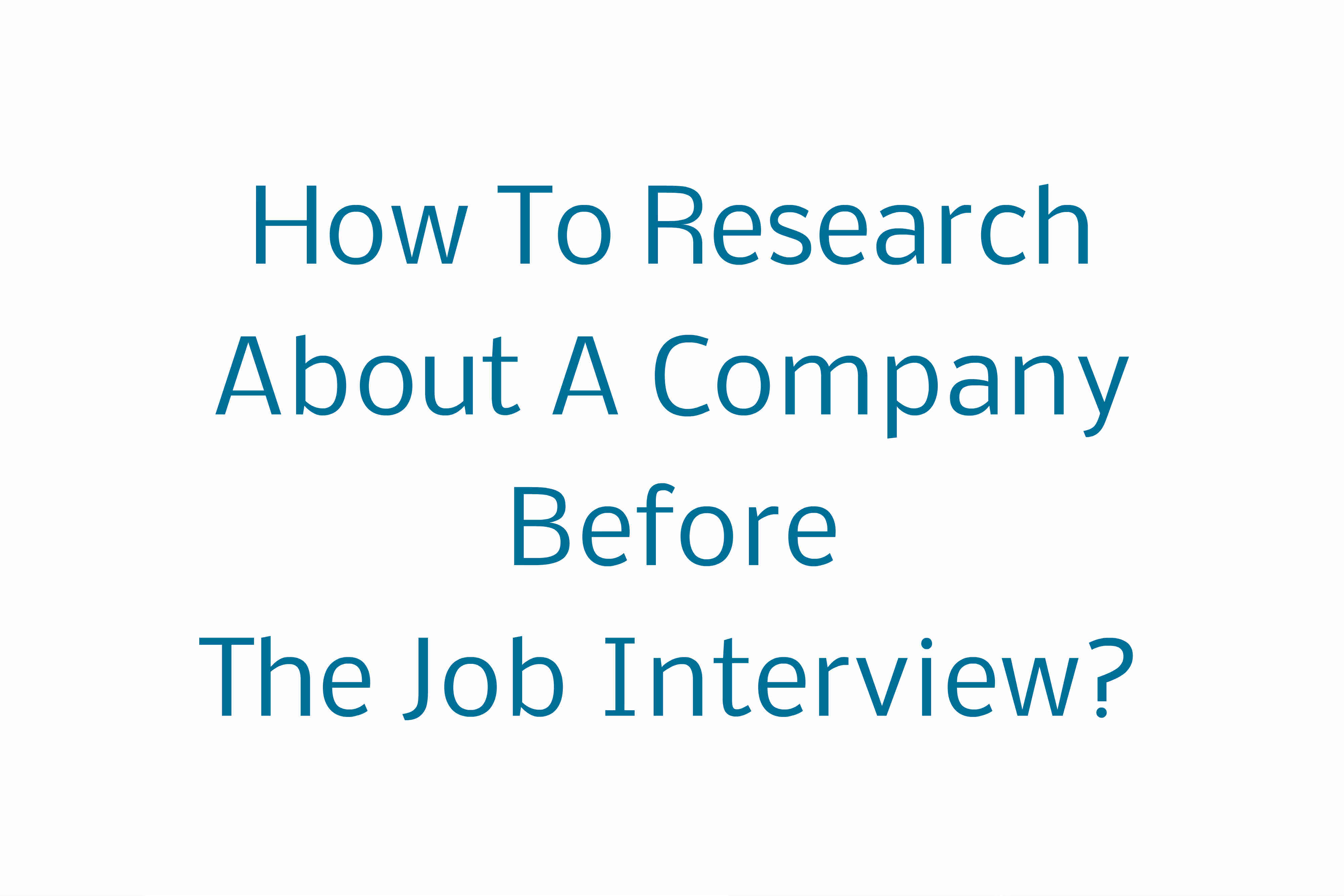 How To Research About A Company Before The Job Interview