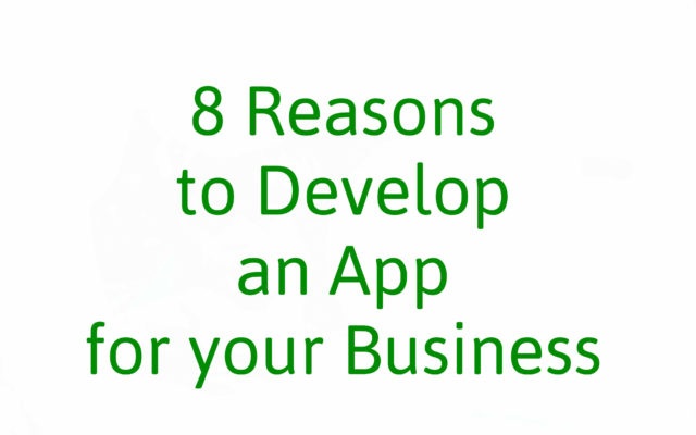 8 Reasons to Develop an App