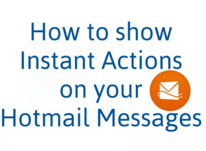 Instant Actions Hotmail Messages