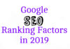 Google SEO Ranking Factors in 2019